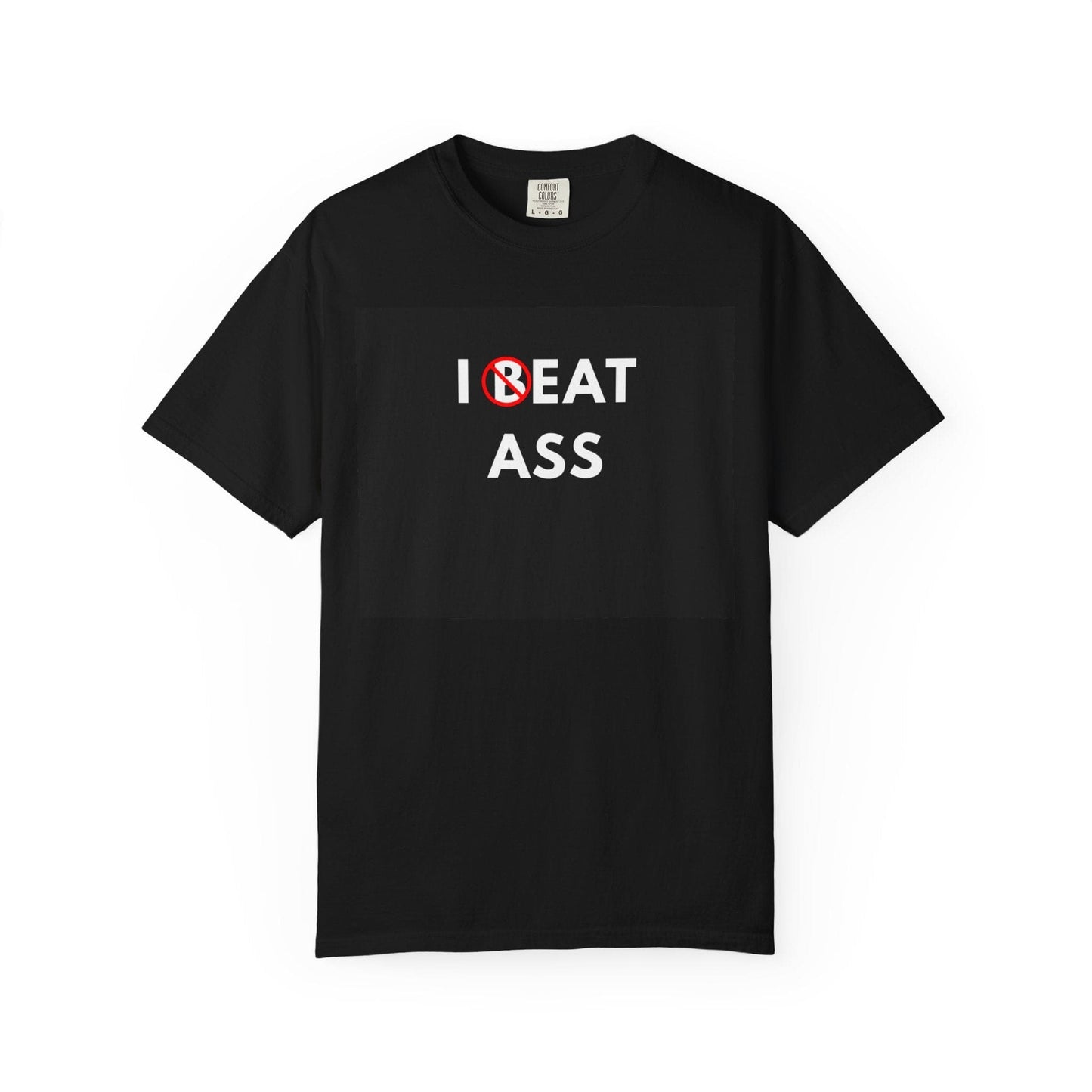 I BEAT ASS