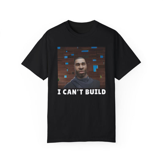 I CAN'T BUILD