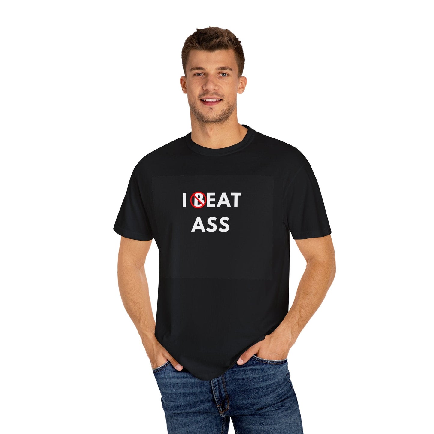 I BEAT ASS